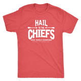 Hail to the Chiefs Mens and Womens Triblend shirt - white lettering