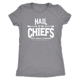 Hail to the Chiefs Mens and Womens Triblend shirt - white lettering